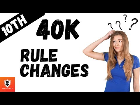 40k 10th Rule Changes - you might have missed