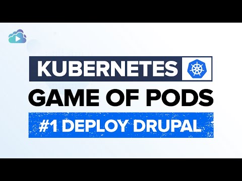 Learn Kubernetes: Game of PODs #1 - Drupal on Kubernetes