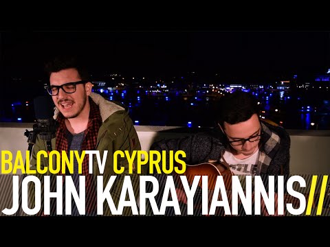 JOHN KARAYIANNIS - ONE THING I SHOULD HAVE DONE (BalconyTV)