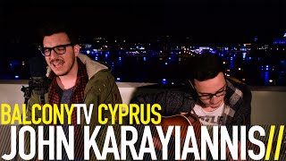 JOHN KARAYIANNIS - ONE THING I SHOULD HAVE DONE (BalconyTV)
