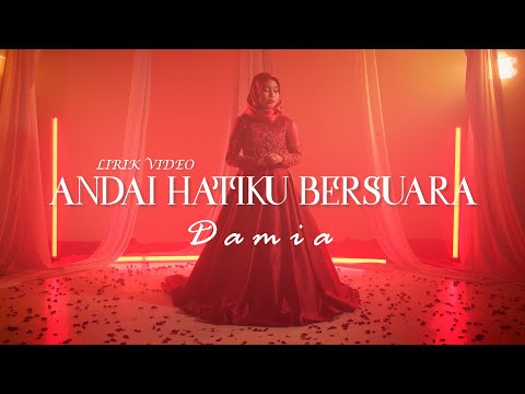 Damia - Andai Hatiku Bersuara (Lirik Video)