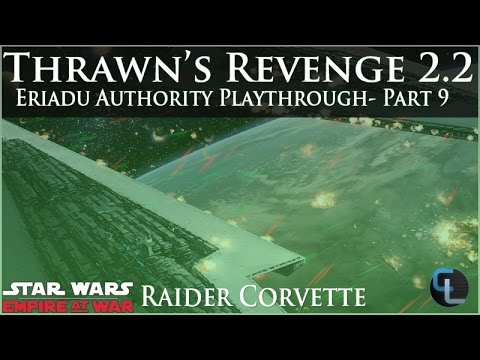 Raider Corvette & Kalist Killzone  - Eriadu Authority Ep 9 - Thrawn's Revenge 2.2 Preview (EaW Mod)