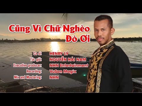 Cũng vì chữ nghèo đò ơi - Henry Ly
