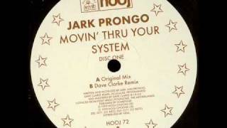 Jark Prongo-Movin' thru your system (Dave Clarke remix)