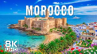 Morocco Like You've Never Seen Before 🇲🇦✨ | Africa's Hidden Gem | 8K UHD Scenic Relaxation