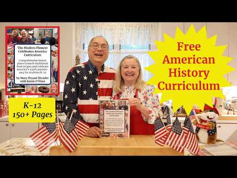 The Modern Pioneer Celebrates America Curriculum: Free K-12 Lessons and Recipes for American History