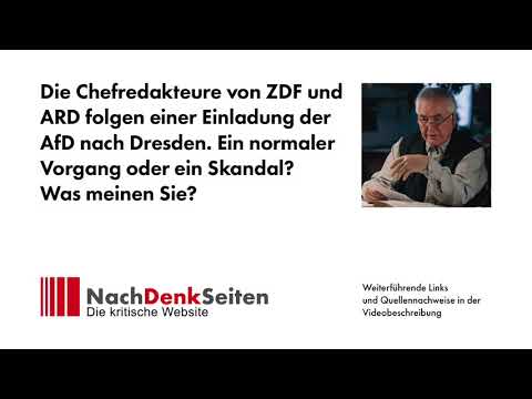 Chefredakteure von ZDF und ARD folgen Einladung der AfD nach Dresden. Normaler Vorgang oder Skandal?