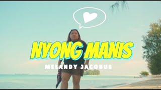 Download lagu NYONG MANIS -MELANDY JACOBUS- FULL VIDEO mp3