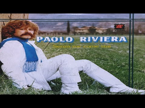 Paolo Riviera ─ SENZA ME COME STAI (1982)