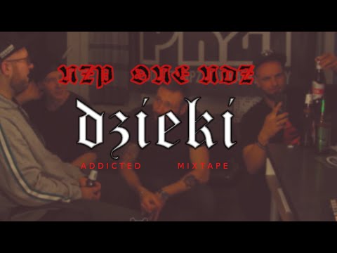 06.NZP/ONE/NDZ-DZIĘKI (prod.One) ADDICTED MIXTAPE 2021
