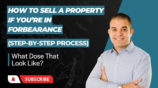 How to Sell A Property if You’re in Forbearance (Step-By-Step Process)