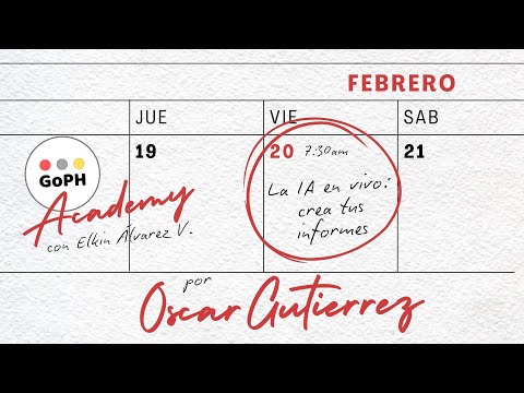 LA IA EN VIVO: CREA TUS INFORMES - GoPH Academy | Oscar Gutierrez