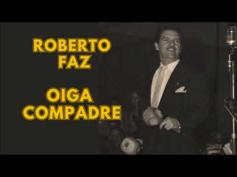 OIGA COMPADRE - ROBERTO FAZ Y SU CONJUNTO