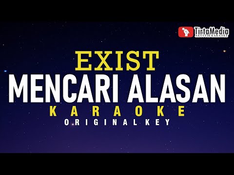 mencari alasan - exist (karaoke)