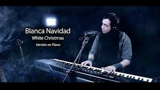 Blanca Navidad (español - inglés) | Versión Acústica - Piano &amp; Voz (Paulo Cuevas)