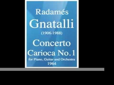 Radamés Gnattali (1906-1988) : Concerto Carioca No. 1 (1964)