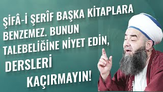 Şifâ-i Şerîf Başka Kitaplara Benzemez. Bunun Talebeliğine Niyet Edin, Dersleri Kaçırmayın!