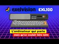 Exelvision EXL100 L Ordinateur Qui Parle Mais Qu On Voulait Faire Taire