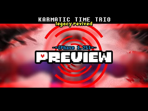 Karmatic Time Trio: Legacy Revived - Phase 1.25 Preview