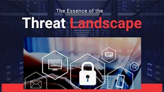 The Essence of the Threat Landscape, It’s Not So Complicated