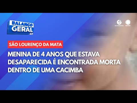 Menina de 4 anos que estava desaparecida é encontrada morta dentro de uma cacimba