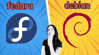 DEBIAN VS. FEDORA