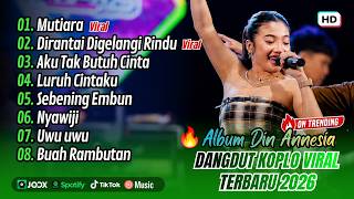 Download lagu Din Annesia - MUTIARA - DIRANTAI DIGELANGI RINDU - AKU TAK BUTUH CINTA || FULL ALBUM DANGDUT KOPLO mp3