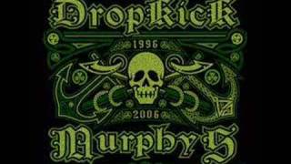 Dropkick Murphys - Kiss Me I&#39;m #!@- Faced