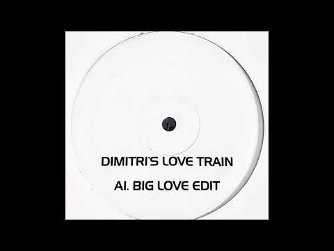 Dimitri's Love Train - Big Love Edit