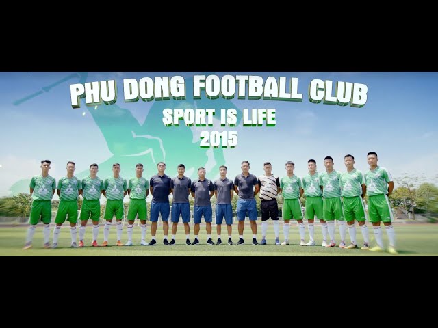 Phù Đổng FC - Sát cánh cùng nhau - Viết tiếp giấc mơ Phù Đổng