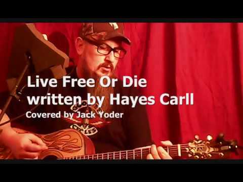 Live Free Or Die - Hayes Carll
