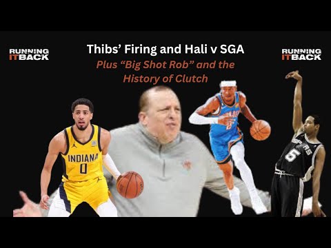 Thibs Axed, Hali v SGA, and "Big Shot Rob" and Clutch NBA Shotmakers | Running It Back