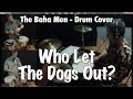 The Baha Men - Who Let The Dogs Out? Drum ...