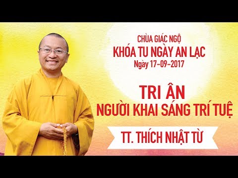 Tri ân Người khai sáng trí tuệ - TT. Thích Nhật Từ