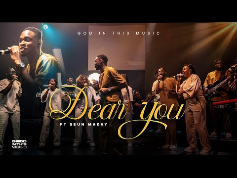 God in This Music – Dear You (ft. Seun Makay) - Official Video