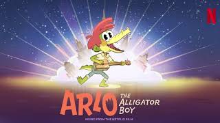 Something&#39;s Missing (From The Netflix Film: “Arlo The Alligator Boy”)