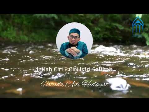 Inilah Ciri - Ciri Istri Solihah | Ustadz Adi Hidayat