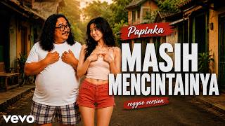 Download lagu Papinka - Still In Love With Her | Reggae Version By RuangVideo.YT mp3