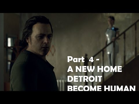 Part  4 - A NEW HOME Finished cleaning DETROIT BECOME HUMAN Walkthrough Gameplay