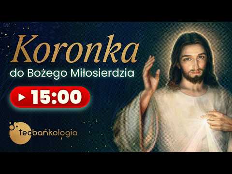 Koronka do Bożego Miłosierdzia Teobańkologia 20.02 Piątek
