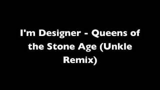 I&#39;m Designer - Queens of the Stone Age (Unkle Remix)