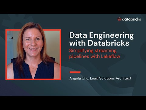 Watch: Simplifying streaming pipelines with Lakeflow - Data Engineering with Databricks