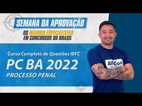 Curso Completo de Questões IBFC - PC BA 2022 - Processo Penal