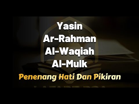 QURAN MERDU (YASSEN,ARRAHMAN,ALWAQIAH,ALMULK) Penenang Hati dan Pikiran | By Ismail Al-Qadi