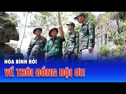 Hòa bình rồi, về thôi đồng đội ơi!