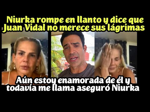 Niurka rompe en llanto por el amor de Juan Vidal, no merece sus lágrimas - Chismes de Famosos