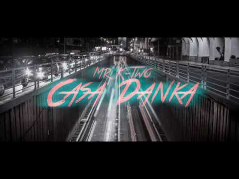 Mr K-two - Casa Danka