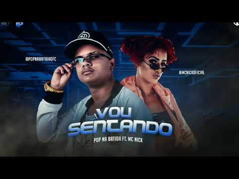 POP NA BATIDA - MC NICK - VOU SENTANDO