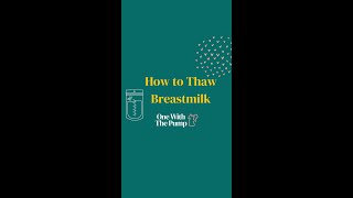 How to Thaw Breastmilk