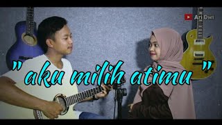 Download lagu Aku Milih Atimu - Syahiba Saufa ft. James Ap || COVER Akustik (Ari Dwi ft. Fifi Pay) mp3